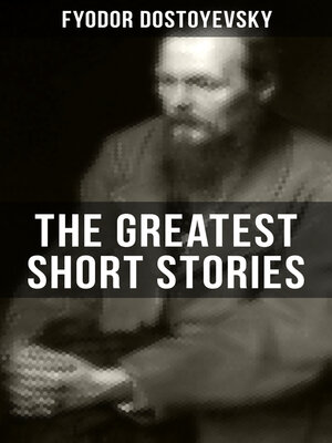 cover image of The Greatest Short Stories of Dostoyevsky